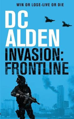 Invasion Frontline by DC Alden