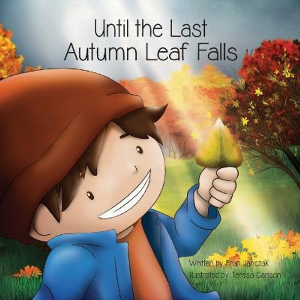 Until the Last Autumn Leaf Falls Fran Janczak 9781645384342