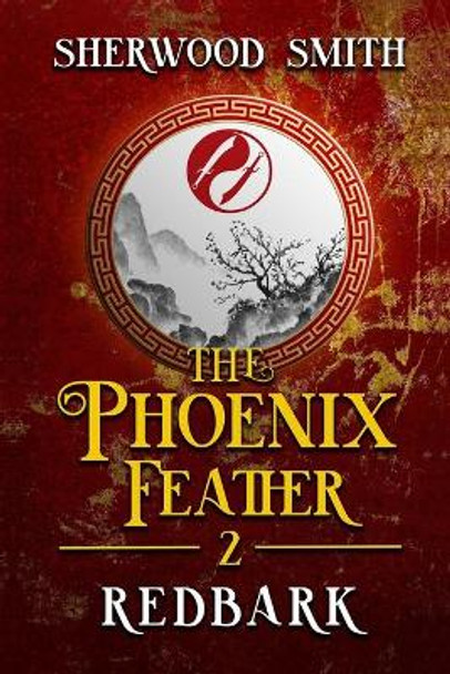 The Phoenix Feather II: Redbark Sherwood Smith 9781611389890