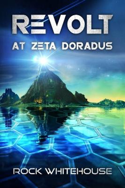 Revolt at Zeta Doradus by Rock Whitehouse
