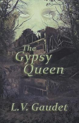 The Gypsy Queen L V Gaudet 9798201606169