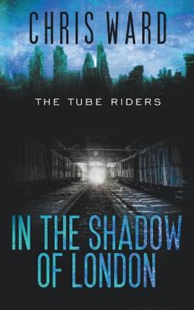 In the Shadow of London by Chris Ward