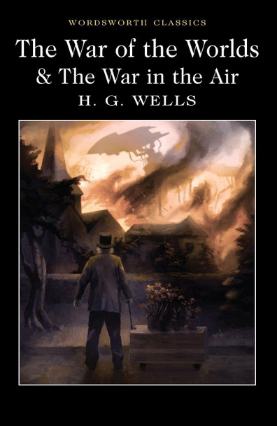 The War of the Worlds and The War in the Air H.G. Wells 9781840227420