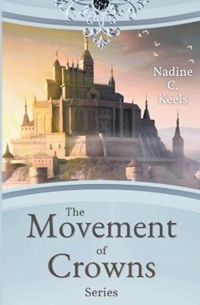 The Movement of Crowns Series by Nadine C Keels