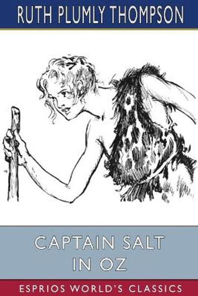 Captain Salt in Oz (Esprios Classics) Ruth Plumly Thompson 9798210206909