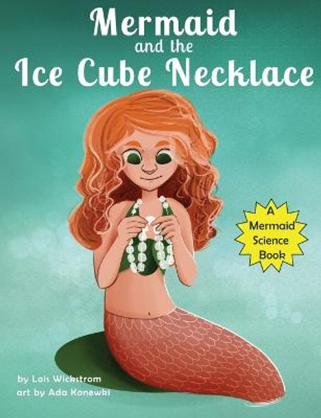 The Mermaid and the Ice Cube Necklace Lois Wickstrom 9781954519282 The Mermaid and the Ice Cube Necklace Lois Wickstrom 9781954519282