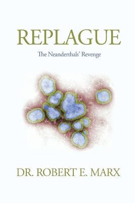 Replague by Dr Robert E Marx