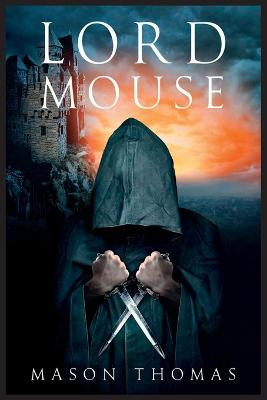 Lord Mouse by Mason Thomas