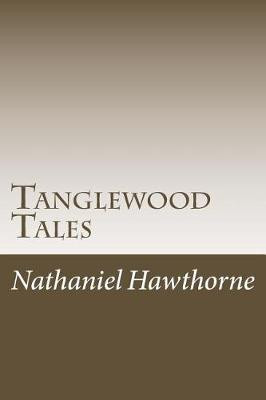 Tanglewood Tales Nathaniel Hawthorne 9781986765510