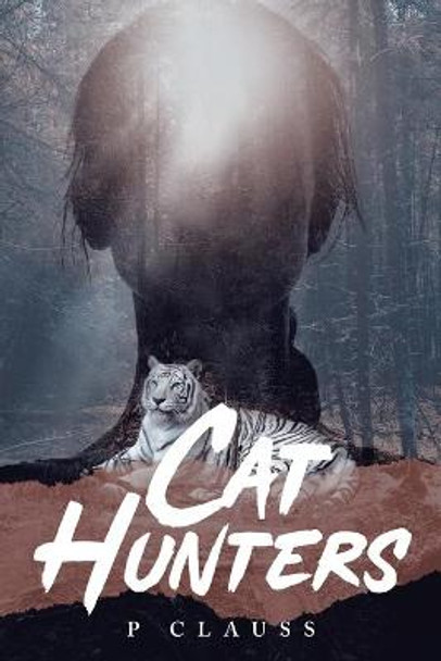 Cat Hunters P Clauss 9781955885829