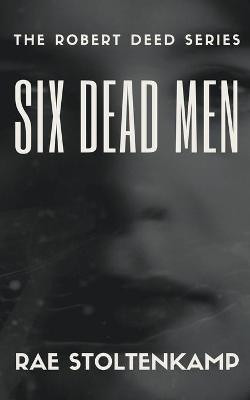 Six Dead Men Rae Stoltenkamp 9781393034209