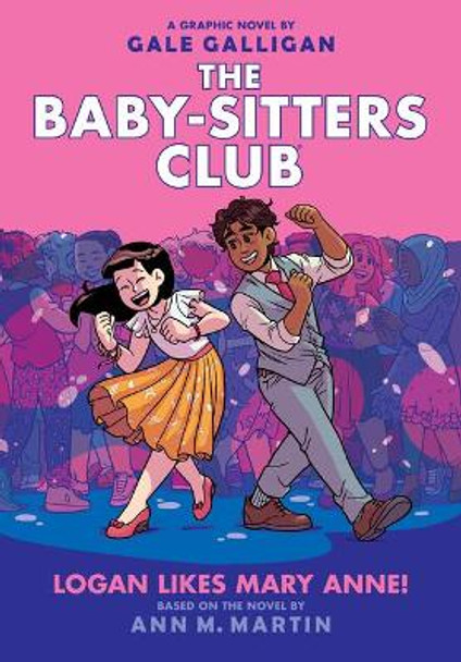 Logan Likes Mary Anne!: A Graphic Novel (the Baby-Sitters Club #8): Volume 8 Ann M Martin 9781338304558