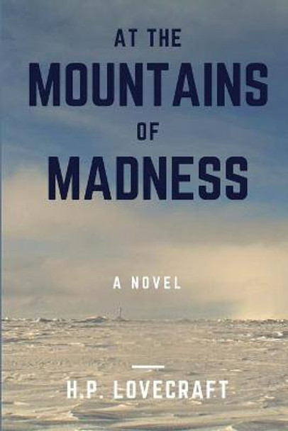 At the Mountains of Madness H.P. Lovecraft 9781365199561