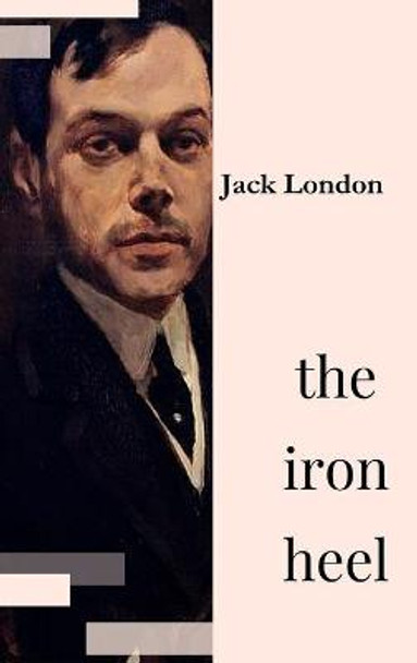 The Iron Heel Jack London 9781365201707