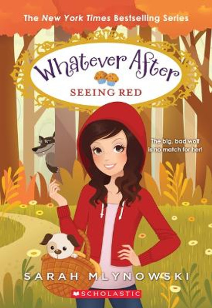 Seeing Red (Whatever After #12): Volume 12 Sarah Mlynowski 9781338162943