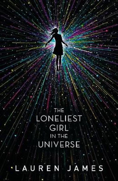 The Loneliest Girl in the Universe Lauren James 9781406375473