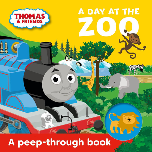 Thomas & Friends: A Day at the Zoo a peep-through book Thomas & Friends 9781405299879