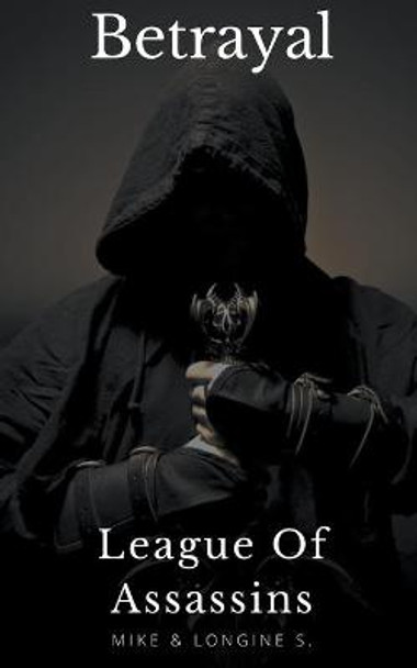 League Of Assassins: Betrayal Mike S 9781393923275