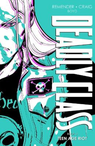 Deadly Class Deluxe Edition, Book 3 Rick Remender 9781534321991