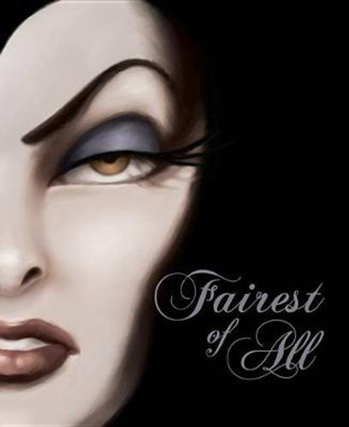 Fairest of All-Villains, Book 1 Disney Books 9781423106296