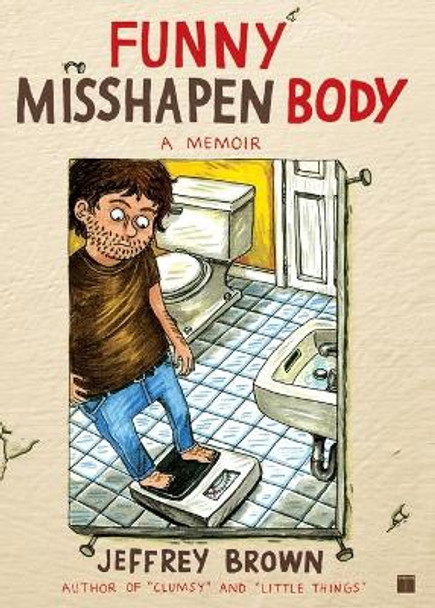 Funny Misshapen Body: A Memoir Jeffrey Brown 9781416549475