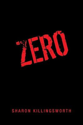 Zero Sharon Killingsworth 9781453557419