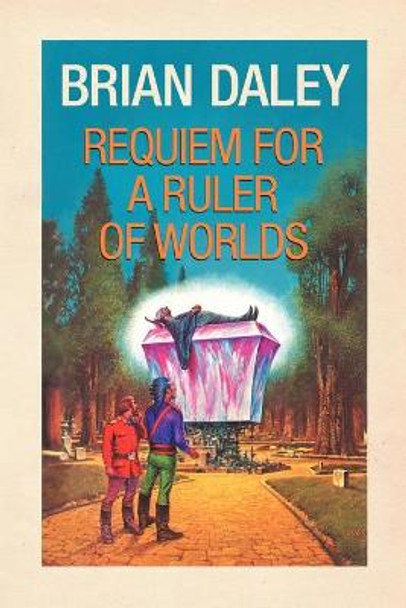 Requiem for a Ruler of Worlds Brian Daley (University of Notre Dame USA) 9781462058815