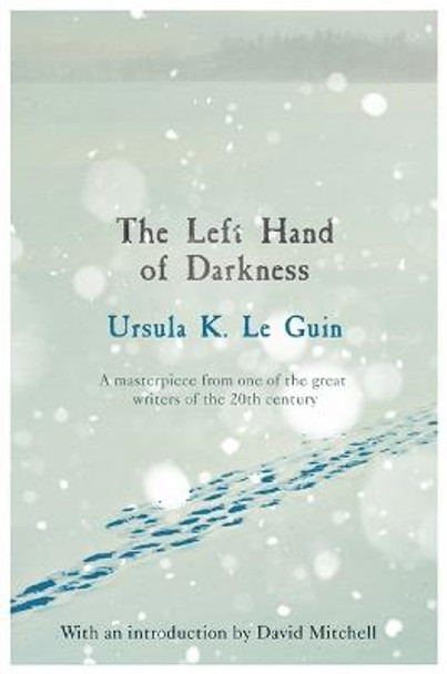 The Left Hand of Darkness: A groundbreaking feminist literary masterpiece Ursula K. Le Guin 9781473225947