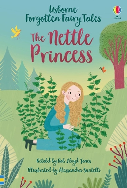 Forgotten Fairy Tales: The Nettle Princess Rob Lloyd Jones 9781474969789