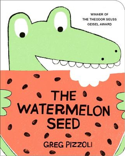 The Watermelon Seed Greg Pizzoli 9781484712368