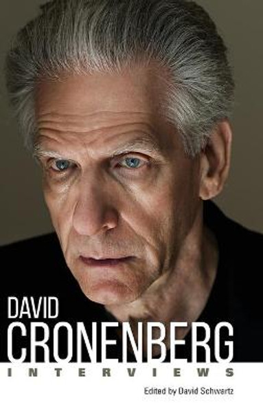 David Cronenberg: Interviews David Schwartz 9781496832245