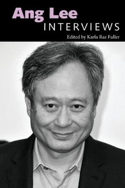 Ang Lee: Interviews Karla Rae Fuller 9781496825612