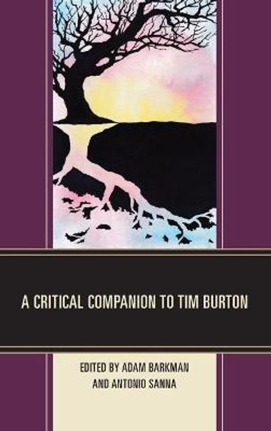 A Critical Companion to Tim Burton Adam Barkman 9781498552721