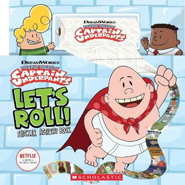 Let's Roll! Sticker Activity Book (Captain Underpants TV) Howie Dewin 9781338577068