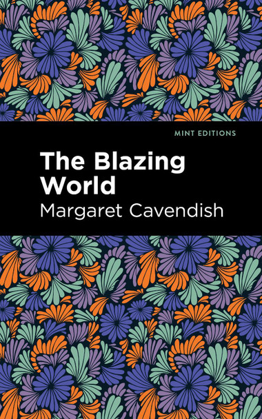 The Blazing World Margaret Cavendish 9781513269023 The Blazing World Margaret Cavendish 9781513269023