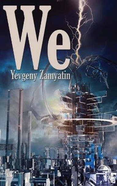 We Yevgeny Zamyatin 9781515442646