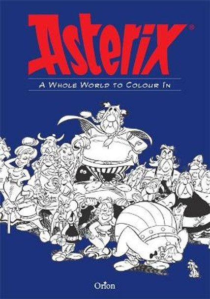 Asterix: Asterix A Whole World to Colour In Little Brown 9781510102385