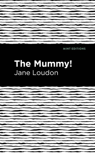 The Mummy! Jane Loudon 9781513271002