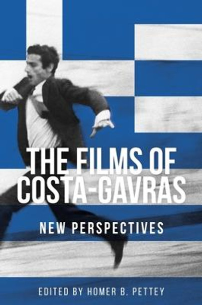 The Films of Costa-Gavras: New Perspectives Homer B. Pettey 9781526146922