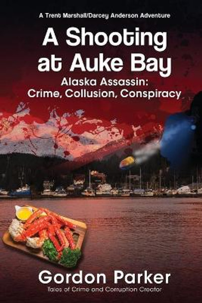 A Shooting at Auke Bay Gordon Parker 9781594338816