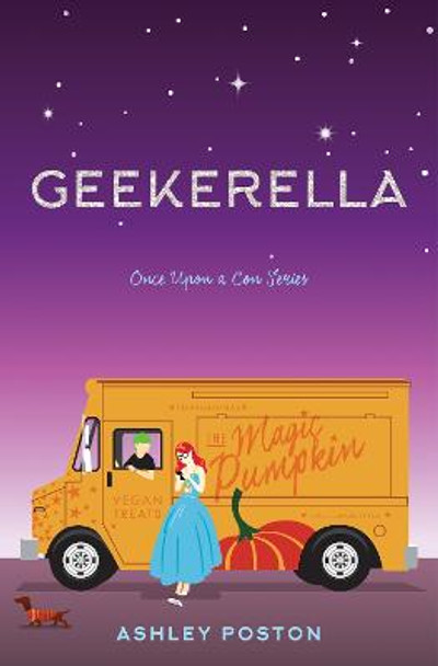 Geekerella: A Fangirl Fairy Tale Ashley Poston 9781594749933