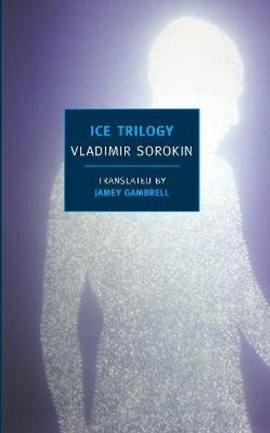 Ice Trilogy Vladimir Sorokin 9781590173862