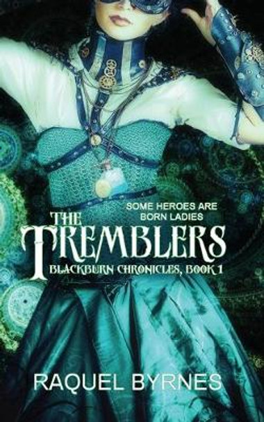 The Tremblers Volume 1 Raquel Byrnes 9781611169737