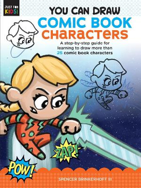 You Can Draw Comic Book Characters: A step-by-step guide for learning to draw more than 25 comic book characters: Volume 4 Spencer Brinkerhoff III 9781633228665
