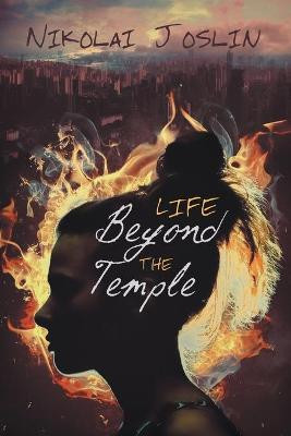 Life Beyond the Temple Volume 1 by Nikolai Joslin