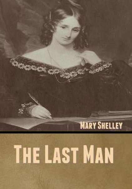 The Last Man Mary W Shelley 9781636371191