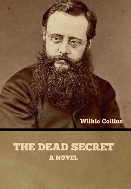 The Dead Secret Wilkie Collins 9781636375731