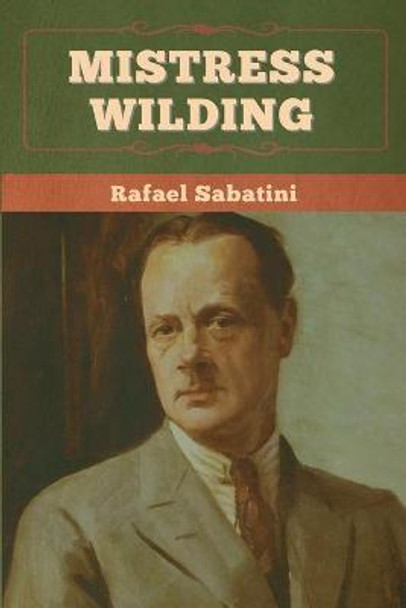 Mistress Wilding Rafael Sabatini 9781636375069