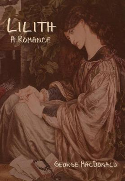 Lilith: A Romance George MacDonald 9781644394205