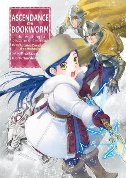 Ascendance of a Bookworm: Part 3 Volume 3 Miya Kazuki 9781718356092